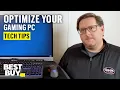 Optimizing Your Gaming PC - Tech Tips from Best Buy