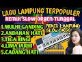 Download Lagu LAGU LAMPUNG TERPOPULER REMIX LAMPUNG SLOW BASS ORGEN TUNGGAL SPESIAL TAHUN BARU