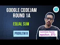 Google Codejam Round 1A 2022 Solutions Equal Sum