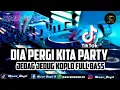 Download Lagu DJ DIA PERGI KITA PARTY || JEDAG JEDUG KOPLO FULL BASS REMIX 🎵 TERBARU