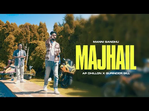 Download MP3 MAJHAIL (OFFICIAL VIDEO) | AP DHILLON | GURINDER GILL | MANNI SANDHU | LATEST PUNJABI SONGS 2020