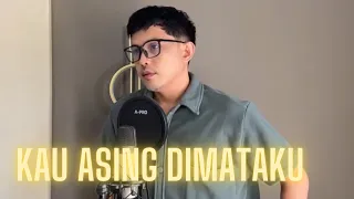 kau asing dimataku mega mustika cover by nurdin yaseng