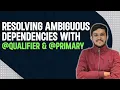 Dependency Injection Conflicts Qualifier Primary in Spring Boot Spring Core part 09