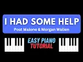 I Had Some Help - Post Malone Morgan Wallen Piano Tutorial