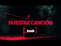 BrunOG - Nuestra Canción (Soundtrack Culpa Mía Película)