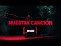 Download Lagu BrunOG - Nuestra Canción (Soundtrack Culpa Mía Película)