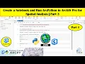 Create a Notebook and Run ArcPy in ArcGIS Pro for Spatial Analysis Research-Grade Workflow Part 3