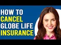 How To Cancel Globe Life Insurance How Do I Cancel Globe Life Insurance