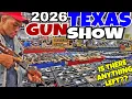 2026 TEXAS GUN SHOW IS THERE ANYTHING LEFT