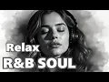 Download Lagu [R\u0026B Soul 34] Chill music / work / Ballad / Relax / Study / Sleep