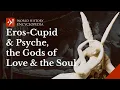 Eros-Cupid and Psyche the Greek and Roman Gods of Love and the Soul