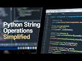 Python String Operations The Methods That Save Hours of Code