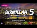 Lagu Bismillah 5 - Penawar Penyakit \u0026 Kejahatan (100x) (Healing \u0026 Relaxation) -  LIVE Senin MALAM #8