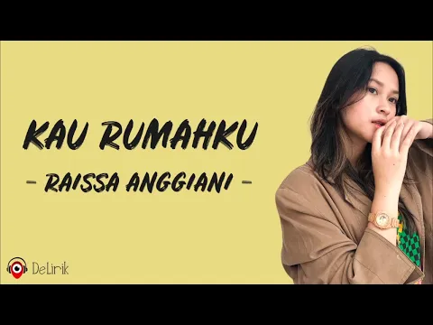 Download MP3 Kau Rumahku - Raissa Anggiani (Lirik Lagu) ~ Gemar sekali kau lukiskan bintang untukku