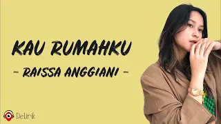 kau rumahku raissa anggiani lirik lagu gemar sekali kau lukiskan bintang untukku