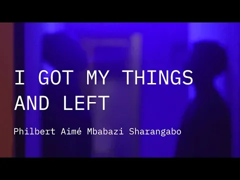 Competição Internacional 2019 | Trailer | I Got my Things and Left | Mbabazi Sharangabo