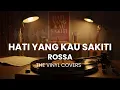 Hati Yang Kau Sakiti - Rossa | Smooth Jazz Cover by The Vinyl