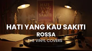 hati yang kau sakiti rossa smooth jazz cover by the vinyl