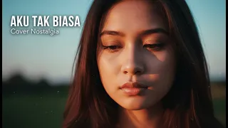 aku tak biasa alda risma cover by ailove music lagu nostalgia indonesia lagu galau romantis