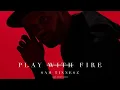 Download Lagu Sam Tinnesz - Play With Fire feat. Yacht Money [Official Audio]