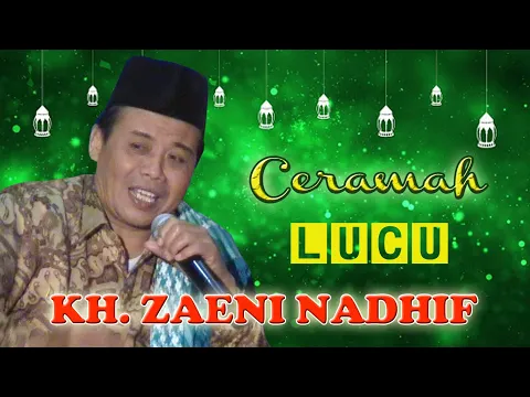 Download MP3 CERAMAH LUCU KH  ZAENI NADHIF - TEGAL