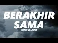 BERAKHIR SAMA - kaleb j \u0026 Aclet (Lirik)
