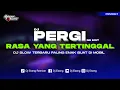 Download Lagu DJ SLOW RASA YANG TERTINGGAL ( PERGI - NO EXIT ) COCOK BUAT DI MOBIL TERBARU VIRAL 2024