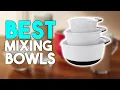 Top 7 Best Mixing Bowl Sets in 2024