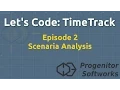 Let s Code TimeTrack Episode 2 Scenario Analysis