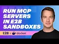 Run MCP Servers in E2B Sandboxes with Docker Demo