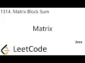 LeetCode 1314 Matrix Block Sum Matrix Java