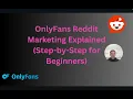 OnlyFans Reddit Marketing Explained Step by Step for Beginners