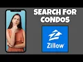 How to Search For Condos On Zillow Step By Step Guide - Zillow Tutorial