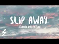 Download Lagu Johnny Valentine - Slip away (Lyrics)