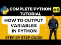 Output Variables in Python Variable in Python Python Tutorial Learn Python Python Course