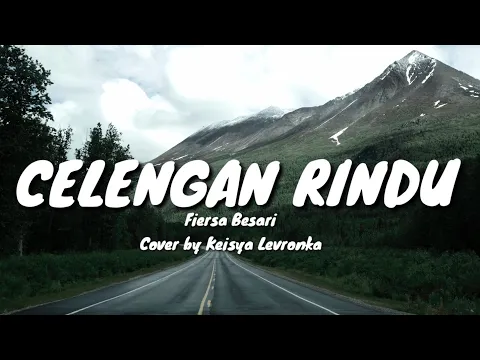 Download MP3 Fiersa Besari - Celengan Rindu (Lirik) Cover by Keisya Levronka || Lagu Baper