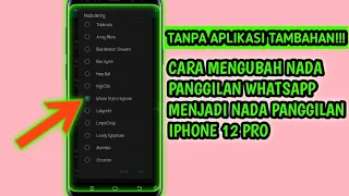 Download CARA MENGUBAH NADA DERING PANGGILAN WHATSAPP ANDROID MENJADI NADA DERING IPHONE || TANPA APLIKASI MP3