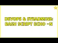 DevOps SysAdmins Bash Script Echo - n 3 Solutions
