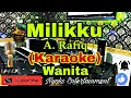 Lagu MILIKKU - A Rafiq (KARAOKE) Dangdut Gambus || Nada Wanita || G minor