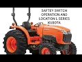 KUBOTA L3901 NO START saftey switch OPC Tractor