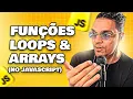 Descomplicando funcoes loops e arrays no JavaScript NAO PRECISA SER DIFICIL