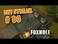 Foxhole Devstream - Bunker Beauty