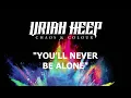 Uriah Heep - You'll Never Be Alone (Official Audio)