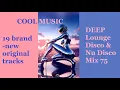 Lagu DEEP Lounge Disco \u0026 Nu Disco Mix 75