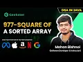 Squares of a Sorted Array LeetCode 977 Top Interview Question Arrays Java DSA Geekster