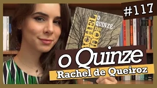 O QUINZE, DE RACHEL DE QUEIROZ (#117)