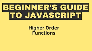 Beginner s Guide to JavaScript Higher Order Functions