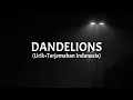 Dandelions - Ruth B. (Lirik+Terjemahan Indonesia)
