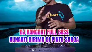 dj dangdut full bass terbaru kunanti dipintu surga official dj aris