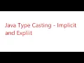 Java Type Casting - Implicit and Explicit